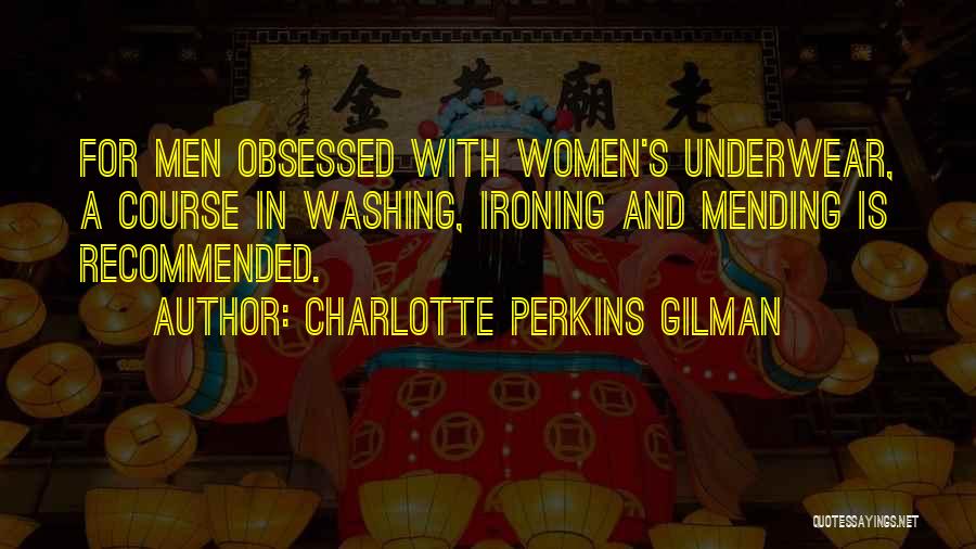 Women's Underwear Quotes By Charlotte Perkins Gilman