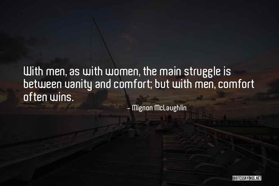 Women's Vanity Quotes By Mignon McLaughlin Women's Vanity Quotes By Mignon McLaughlin