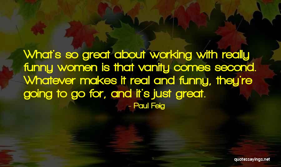 Women's Vanity Quotes By Paul Feig Women's Vanity Quotes By Paul Feig