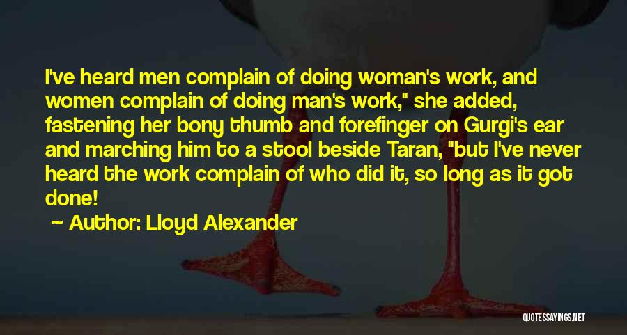 Women's Work Is Never Done Quotes By Lloyd Alexander