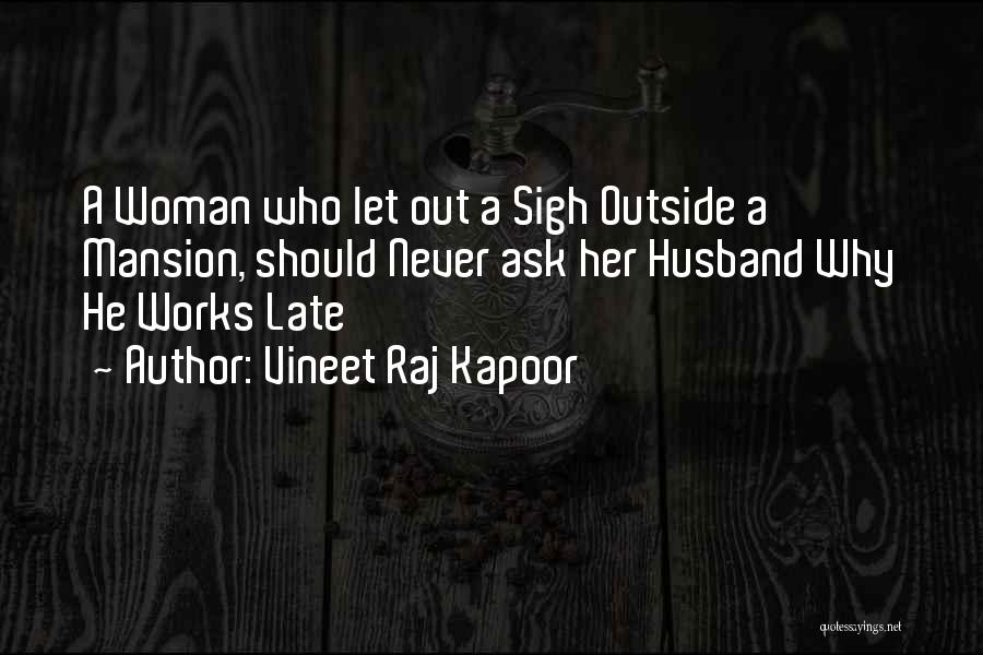 Women's Work Is Never Done Quotes By Vineet Raj Kapoor