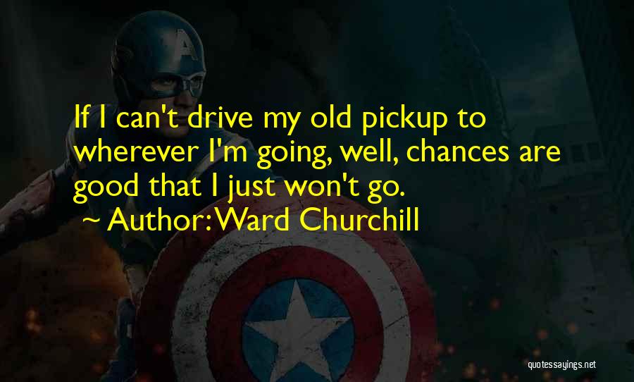 Won Churchill Quotes By Ward Churchill