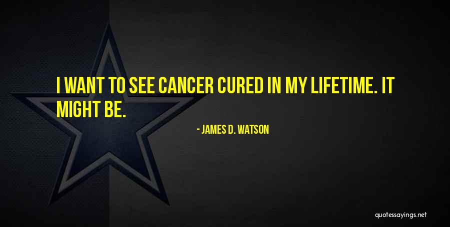 Wonce Quotes By James D. Watson