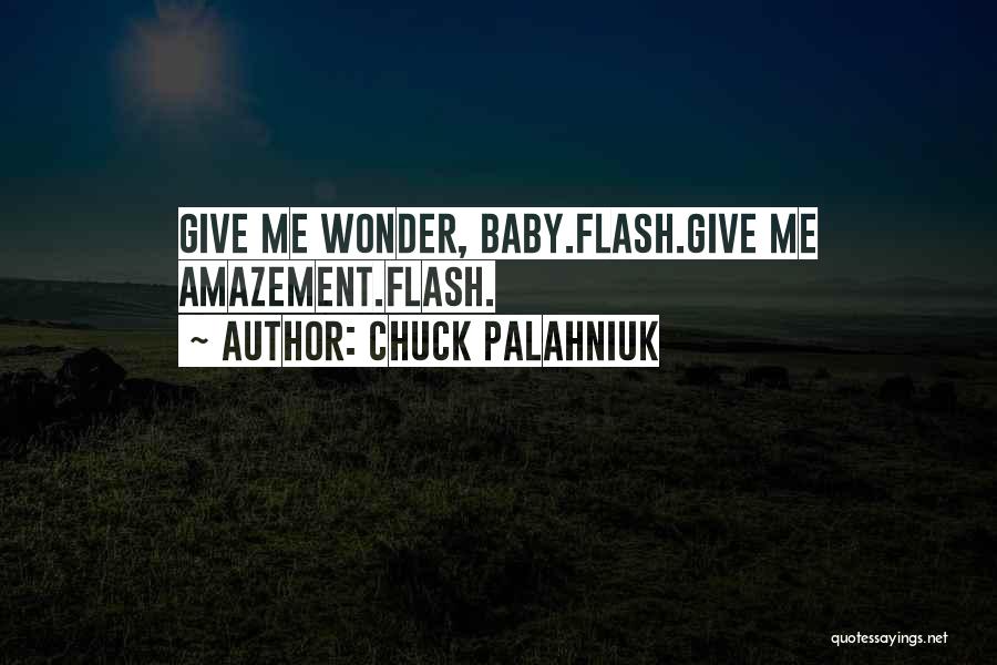 Wonder Amazement Quotes By Chuck Palahniuk