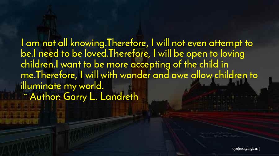 Wonder And Awe Quotes By Garry L. Landreth