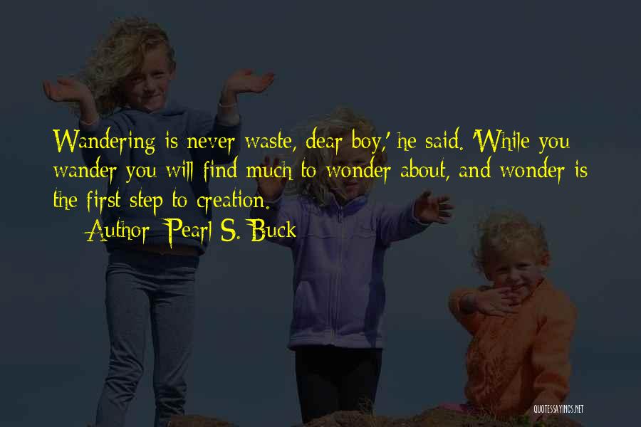 Wonder And Wander Quotes By Pearl S. Buck