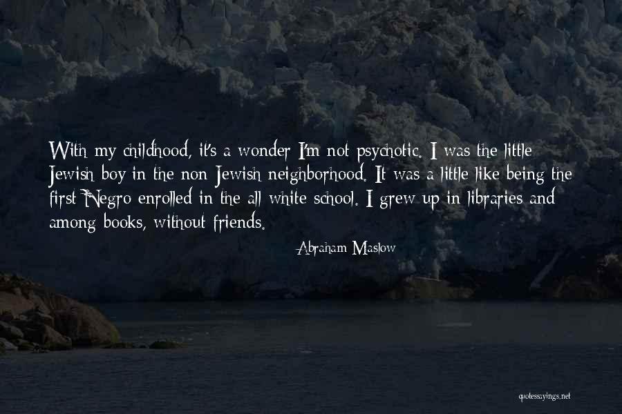 Wonder Boy Quotes By Abraham Maslow Wonder Boy Quotes By Abraham Maslow