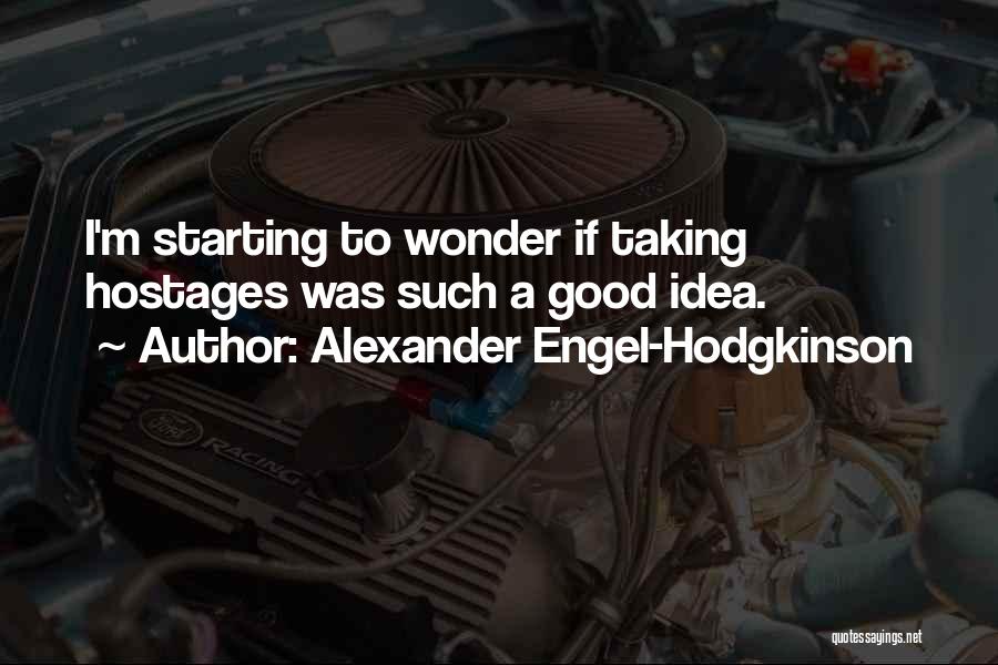 Wonder Boy Quotes By Alexander Engel-Hodgkinson