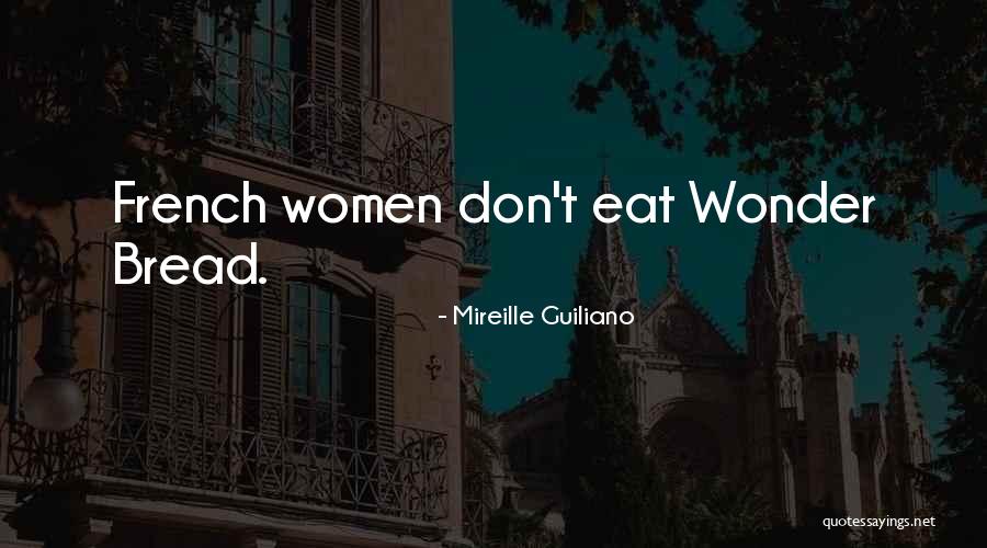 Wonder Bread Quotes By Mireille Guiliano Wonder Bread Quotes By Mireille Guiliano