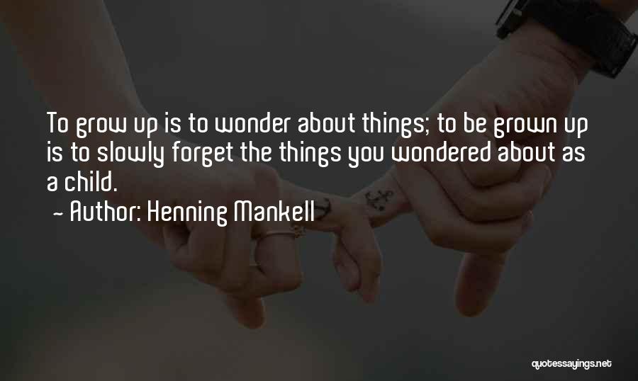 Wonder Child Quotes By Henning Mankell