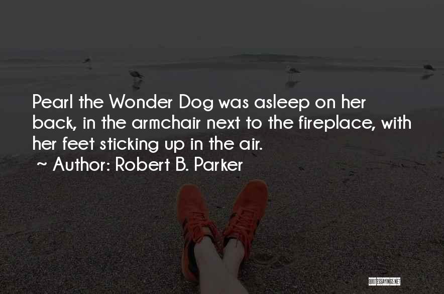 Wonder Dog Quotes By Robert B. Parker