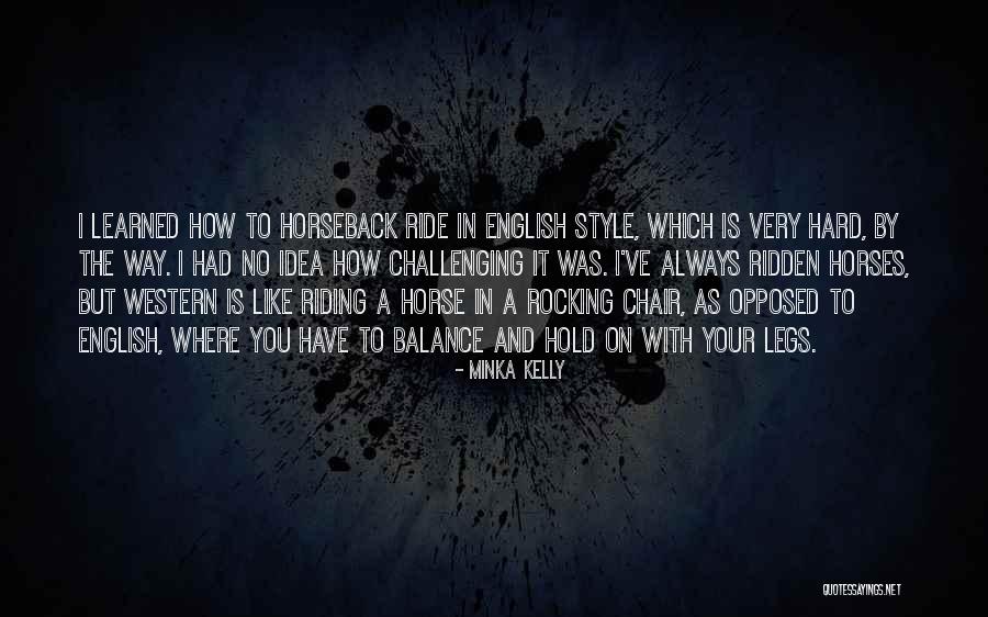 Wonder Horse Rocking Quotes By Minka Kelly Wonder Horse Rocking Quotes By Minka Kelly