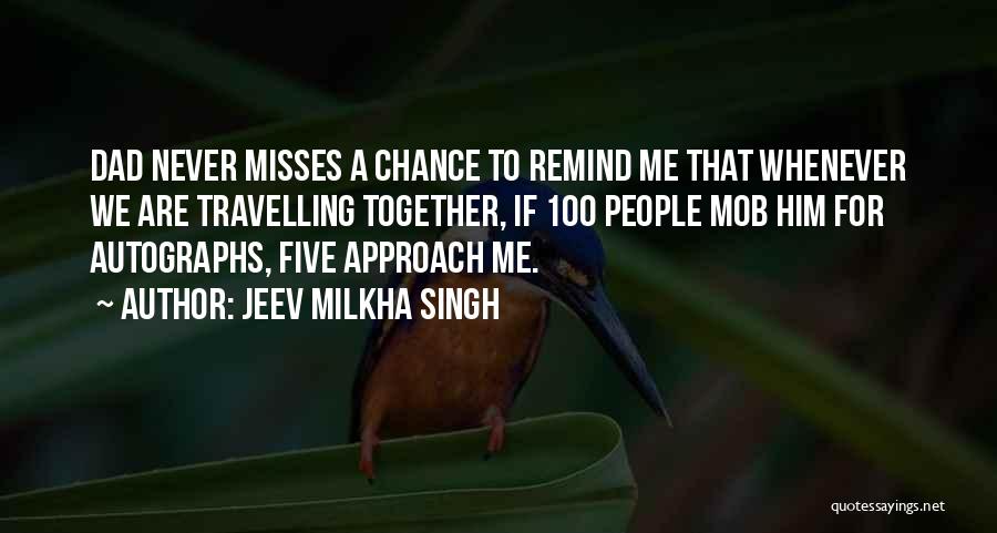 Wonder If He Misses Me Quotes By Jeev Milkha Singh