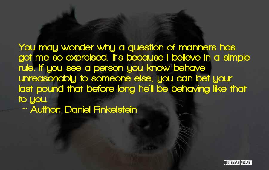 Wonder If You Like Me Quotes By Daniel Finkelstein