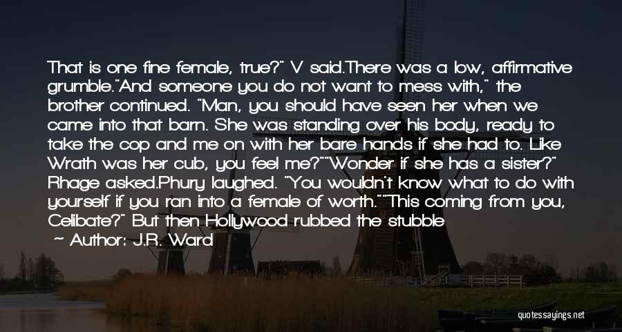 Wonder If You Like Me Quotes By J.R. Ward