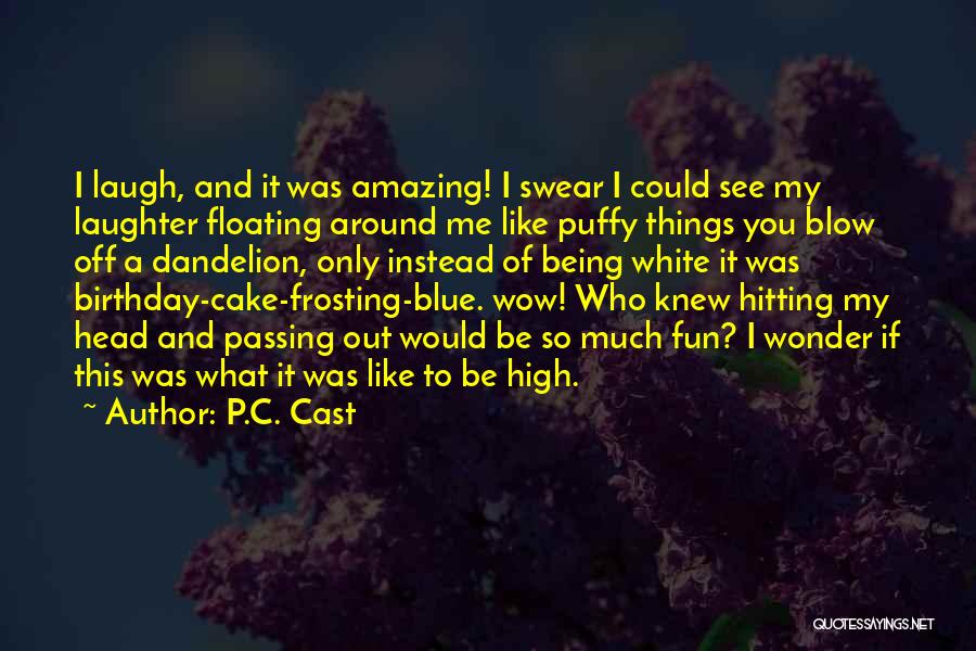 Wonder If You Like Me Quotes By P.C. Cast