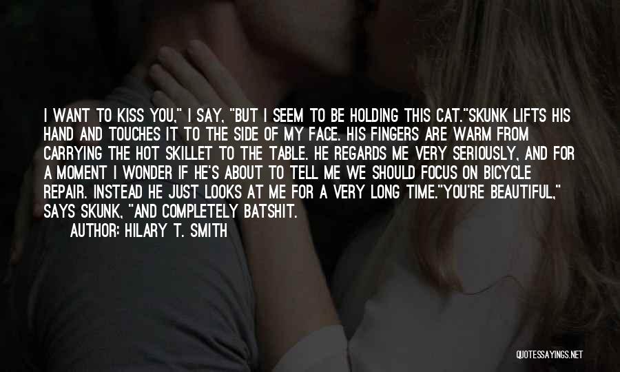 Wonder If You Love Me Quotes By Hilary T. Smith