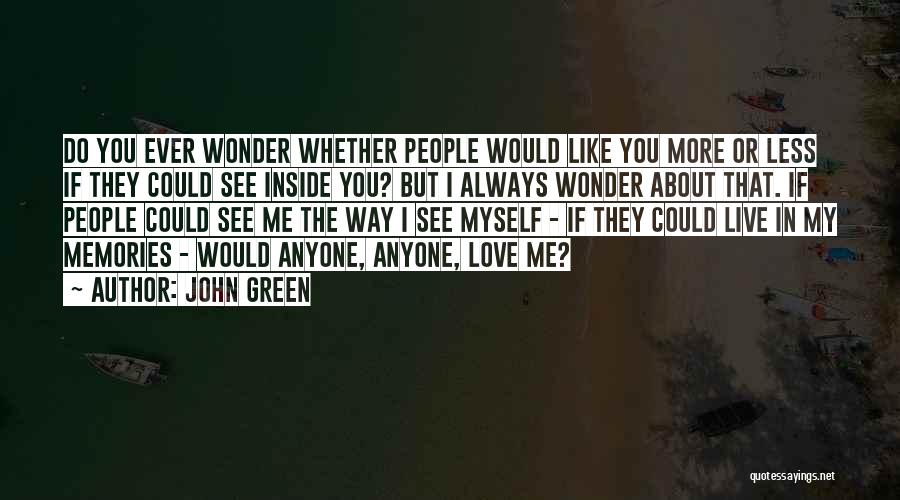Wonder If You Love Me Quotes By John Green