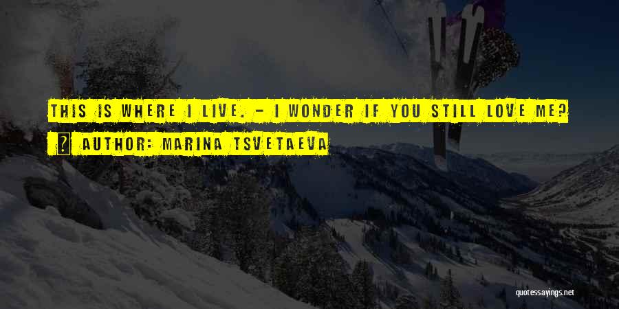 Wonder If You Love Me Quotes By Marina Tsvetaeva