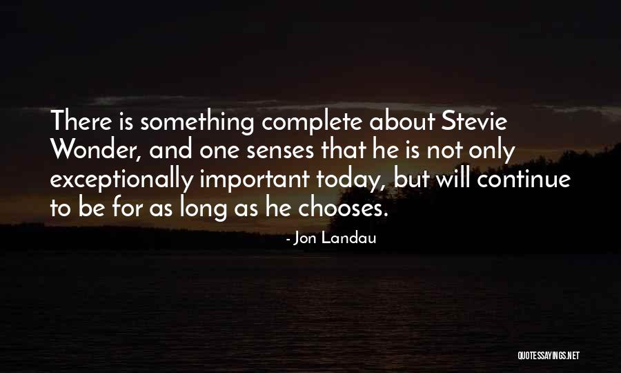 Wonder Important Quotes By Jon Landau Wonder Important Quotes By Jon Landau