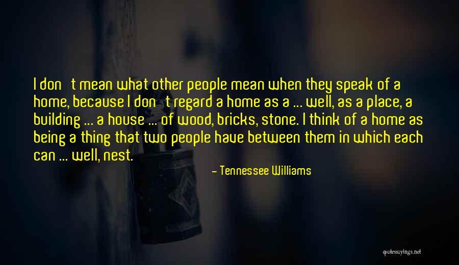 Wonder Just How Many Bricks Quotes By Tennessee Williams Wonder Just How Many Bricks Quotes By Tennessee Williams