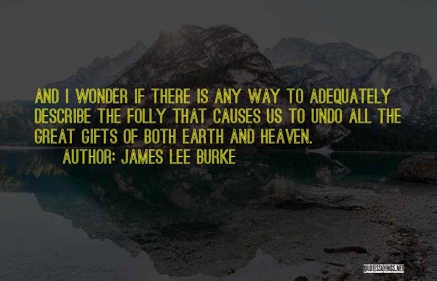 Wonder Man Quotes By James Lee Burke