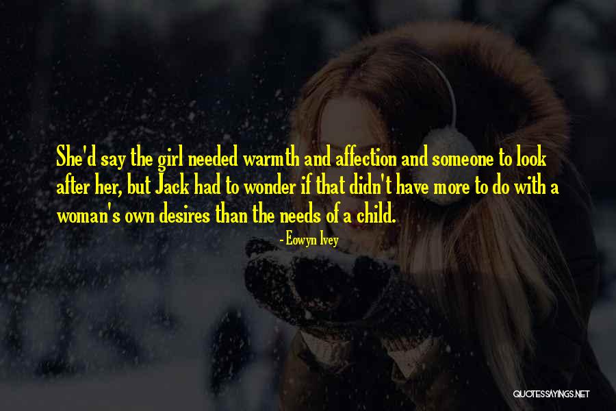 Wonder Of A Child Quotes By Eowyn Ivey Wonder Of A Child Quotes By Eowyn Ivey