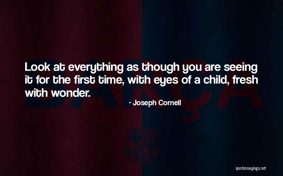 Wonder Of A Child Quotes By Joseph Cornell Wonder Of A Child Quotes By Joseph Cornell