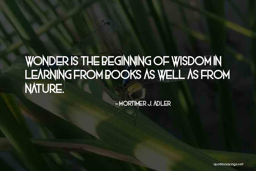 Wonder Of Nature Quotes By Mortimer J. Adler