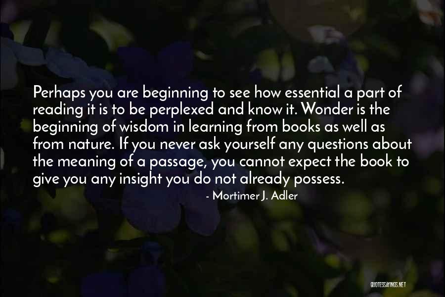 Wonder Of Nature Quotes By Mortimer J. Adler Wonder Of Nature Quotes By Mortimer J. Adler