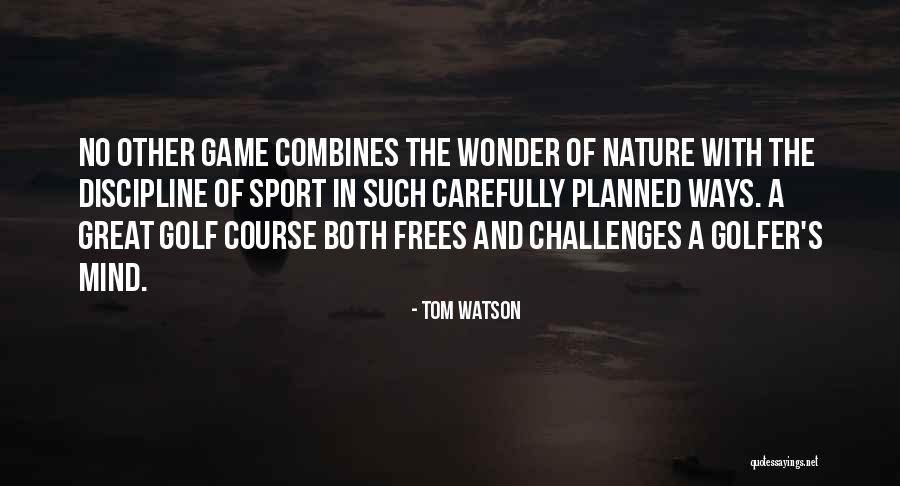 Wonder Of Nature Quotes By Tom Watson