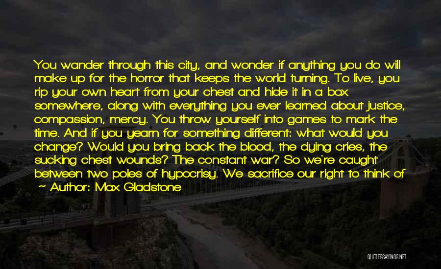 Wonder Of The World Quotes By Max Gladstone