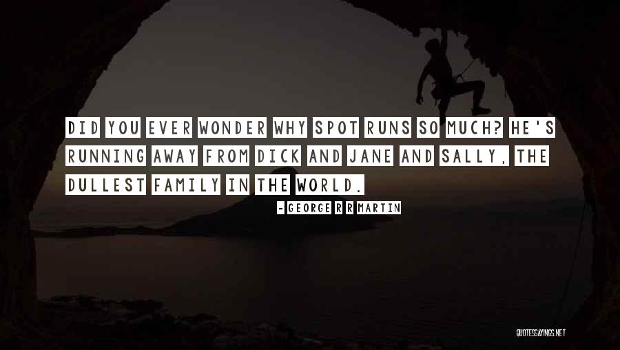 Wonder Spot Quotes By George R R Martin Wonder Spot Quotes By George R R Martin