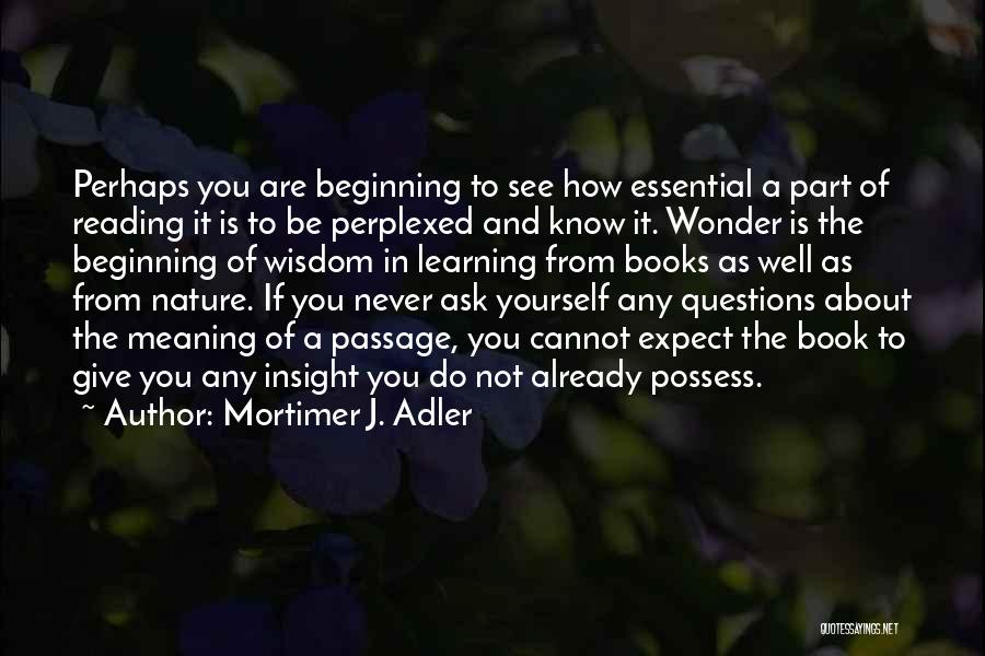 Wonder The Book Quotes By Mortimer J. Adler