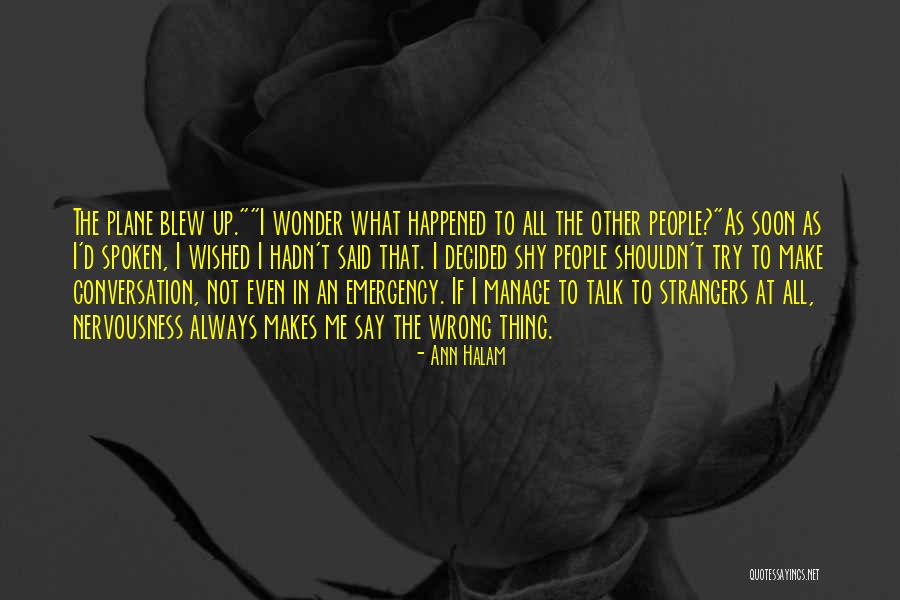 Wonder What Happened Quotes By Ann Halam Wonder What Happened Quotes By Ann Halam
