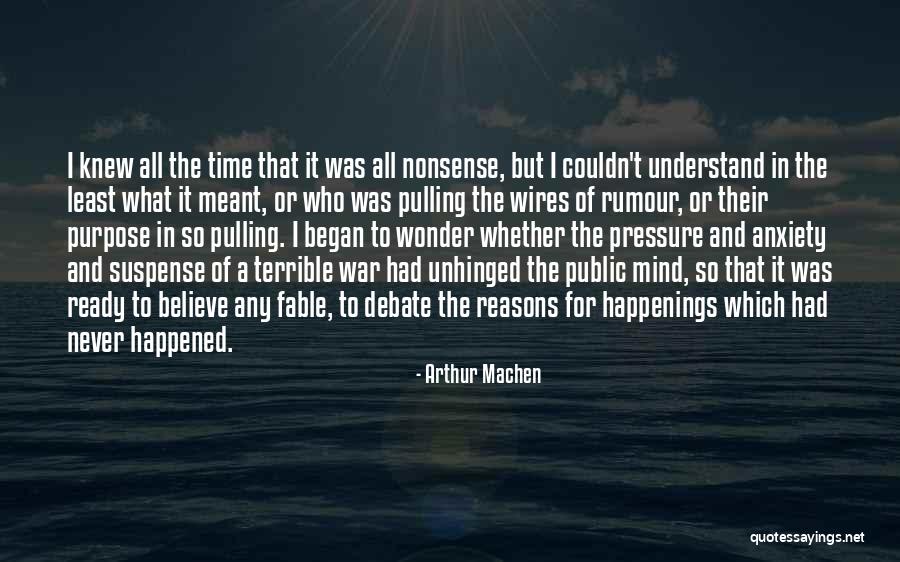 Wonder What Happened Quotes By Arthur Machen