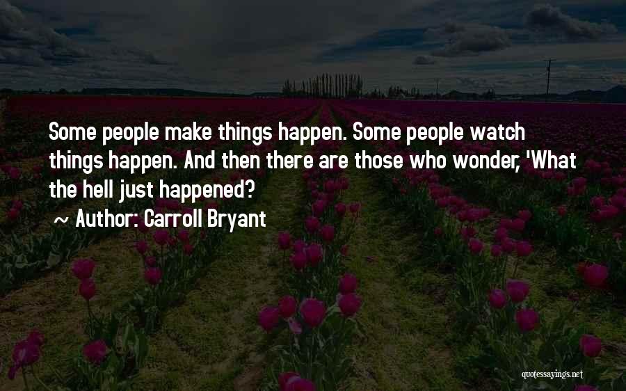 Wonder What Happened Quotes By Carroll Bryant
