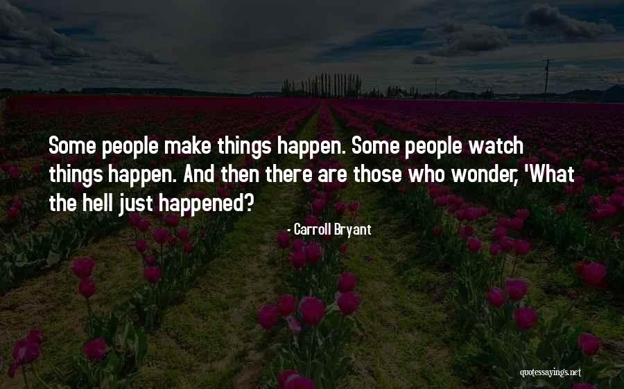 Wonder What Happened Quotes By Carroll Bryant