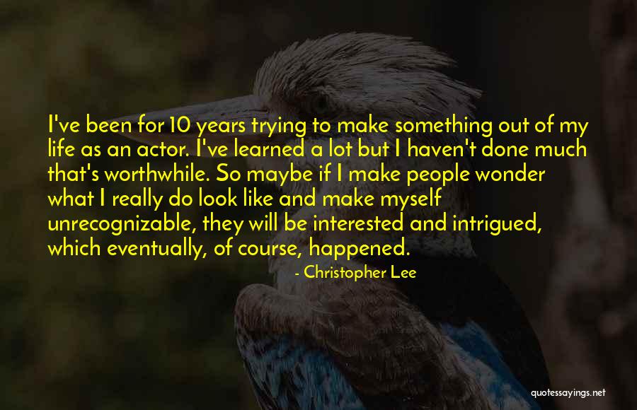 Wonder What Happened Quotes By Christopher Lee Wonder What Happened Quotes By Christopher Lee