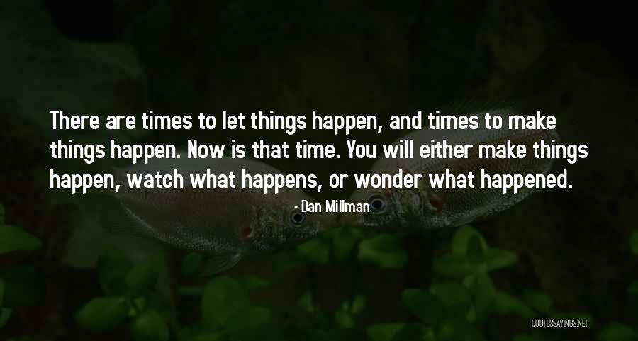 Wonder What Happened Quotes By Dan Millman