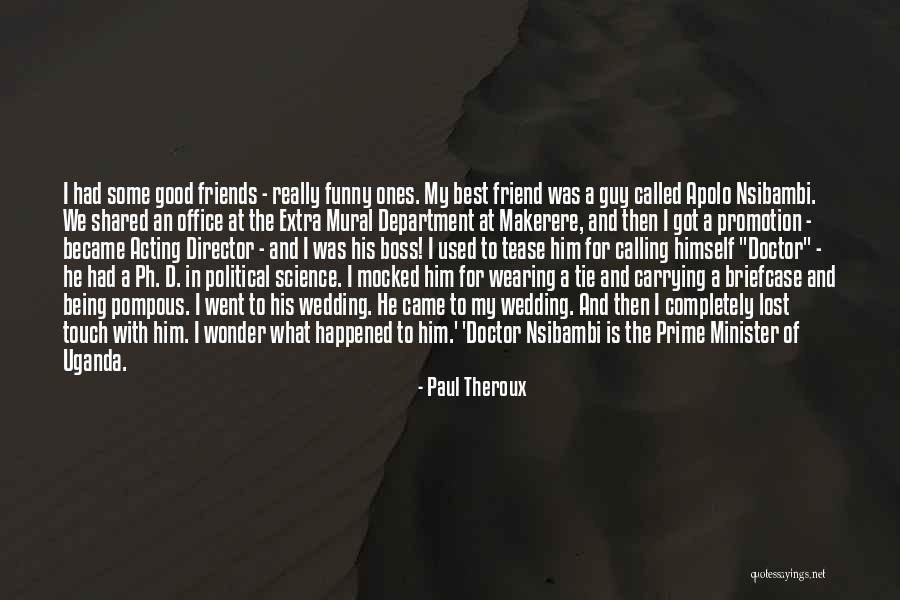 Wonder What Happened Quotes By Paul Theroux Wonder What Happened Quotes By Paul Theroux