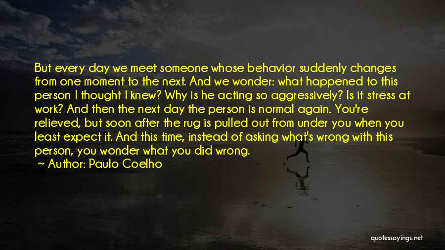 Wonder What Happened Quotes By Paulo Coelho
