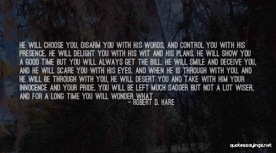 Wonder What Happened Quotes By Robert D. Hare Wonder What Happened Quotes By Robert D. Hare