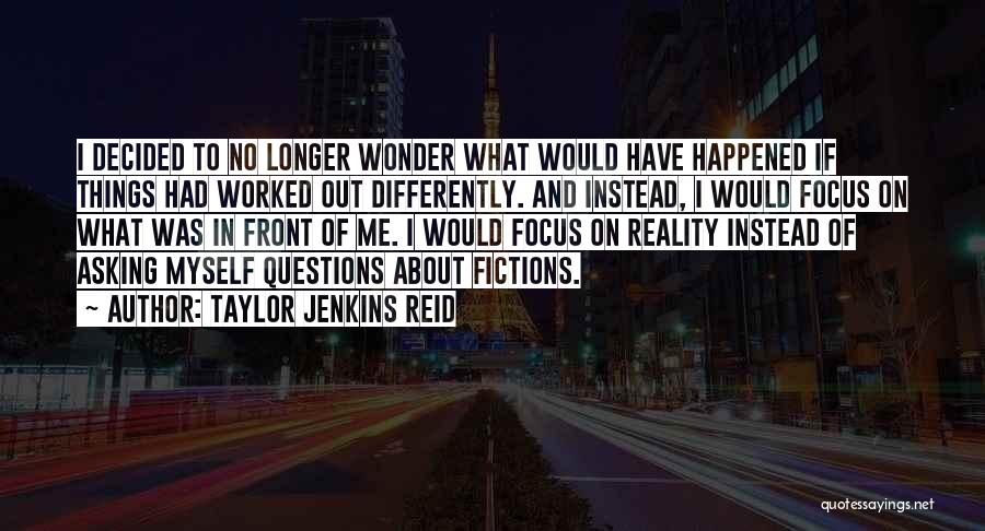 Wonder What Happened Quotes By Taylor Jenkins Reid