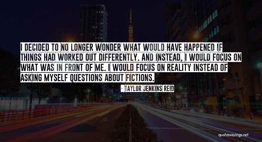 Wonder What Happened Quotes By Taylor Jenkins Reid