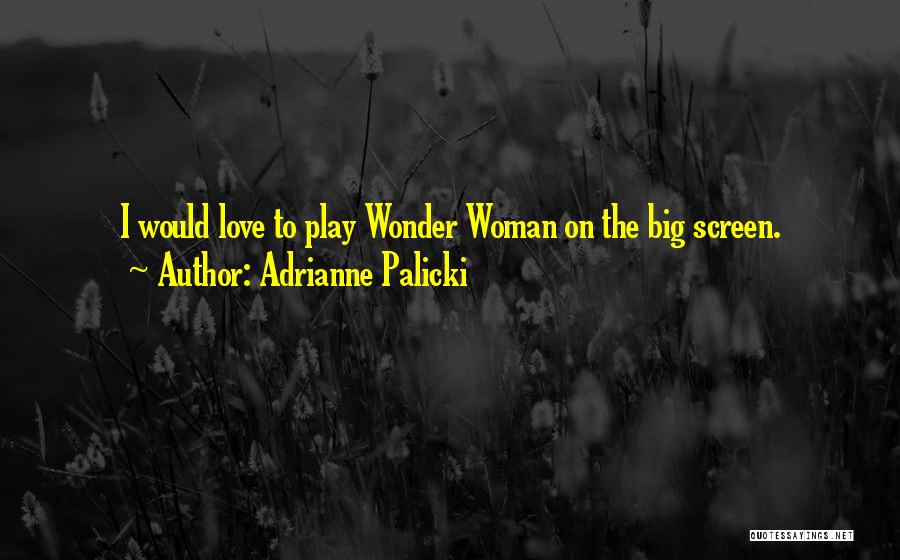 Wonder Woman Quotes By Adrianne Palicki