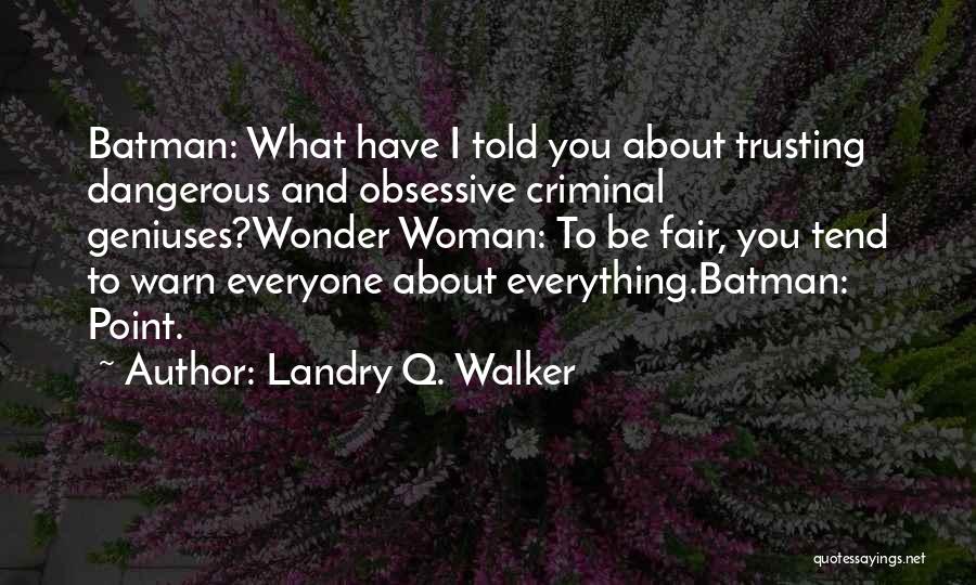 Wonder Woman Quotes By Landry Q. Walker