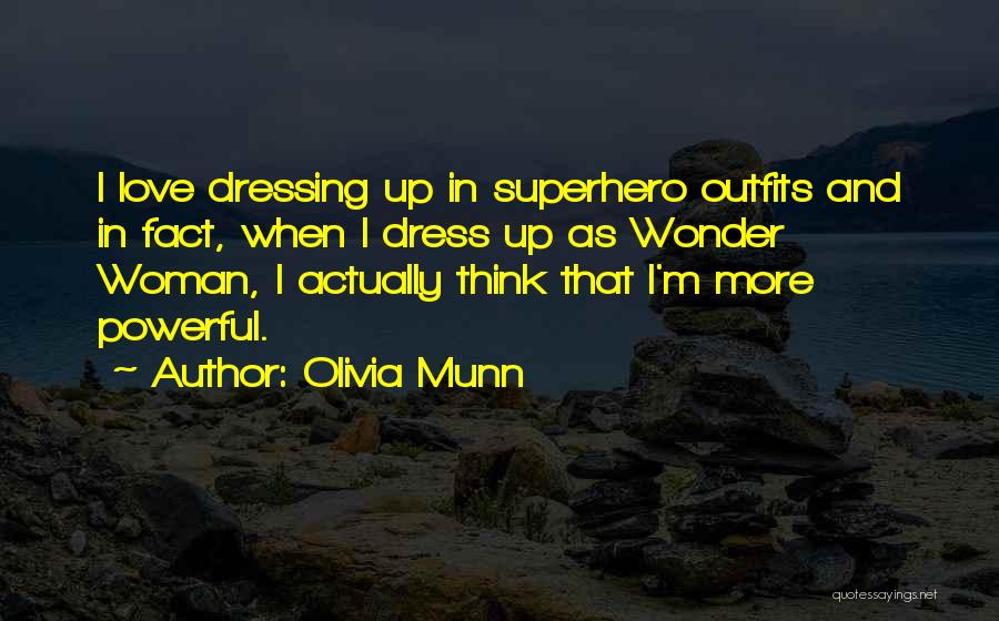 Wonder Woman Quotes By Olivia Munn
