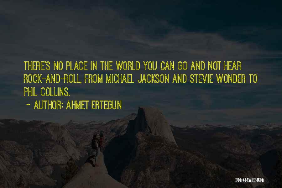 Wonder World Quotes By Ahmet Ertegun