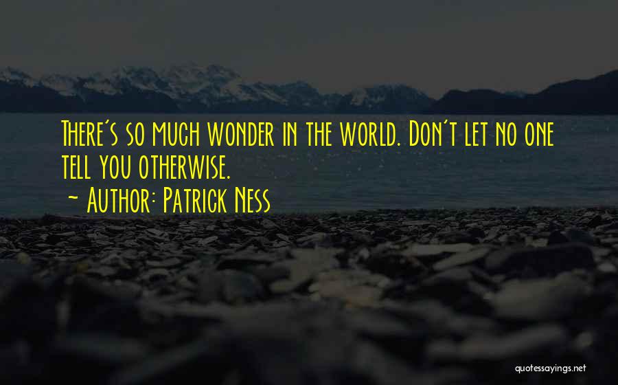 Wonder World Quotes By Patrick Ness